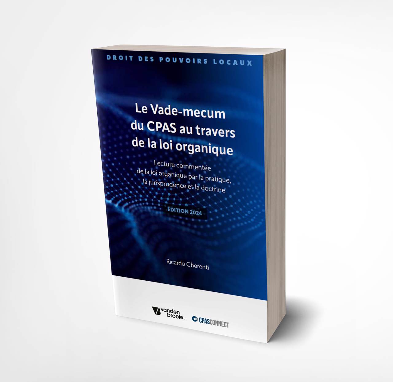 Le Vade-mecum du CPAS au travers de la loi organique - Ricardo Cherenti - Édition 2024